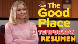 THE GOOD PLACE 3 UNA NUEVA OPORTUNIDAD   Resumen D´ Segundos a Minutos