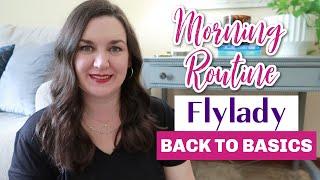 Flylady Back to Basics  Morning Routine