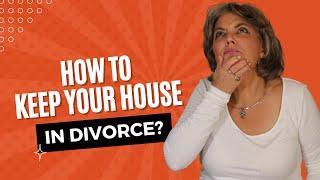 Bagaimana Saya Dapat Mempertahankan Rumah Saya dalam Perceraian