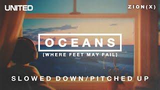 Oceans Where Feet May Fail - Slowed DownPitched Up  Hillsong UNITED
