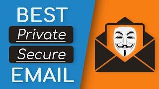 Top 5 BEST Email Providers for Privacy Security & Anonymity