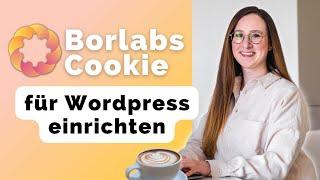 BORLABS COOKIE einrichten  Cookie Consent Tool für Wordpress Webseite & Blog Tutorial 2024