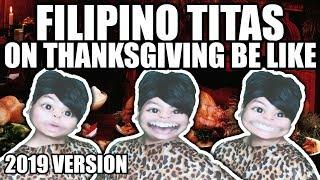 FILIPINO TITAS ON THANKSGIVING BE LIKE  2019 VERSION #TitaChe