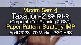 Taxation-2 કરવેરા-૨  Paper Pattern-Strategy-IMP  M.com Sem 4  April 2023