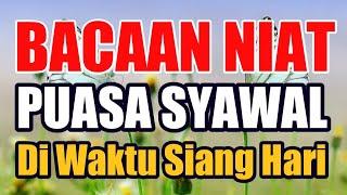 Bacaan Niat Puasa Syawal di Siang Hari  Arab Latin beserta Artinya