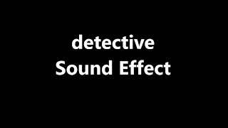 detective Sound Effect