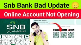 Snb Bank Bad Update  Snb Bank Account Opening Online Problem  AlAhli Bank Account Not Open Online
