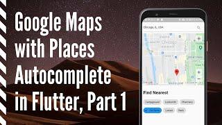 Google Map with Places Autocomplete in Flutter Part 1