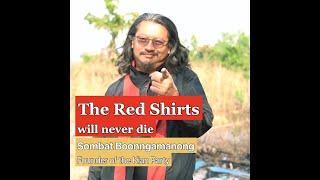 The Red Shirts will never die - Sombat Boonngamanong