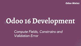 Compute Fields  Constrains In Odoo  Validation Error In Odoo  Odoo 16 Development Tutorials