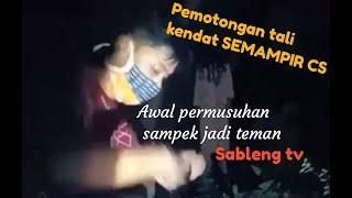 Kumpulan video bar bar SABLENG TV vs SEMAMPIR CS