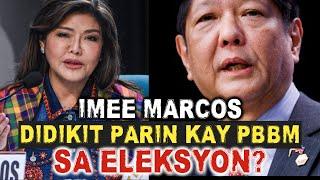 IMEE MARCOS DIDIKIT PARIN KAY PBBM SA ELEKSYON