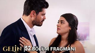 Gelin 52. Bölüm Fragmanı l Ruhların Birleştiği Sevda