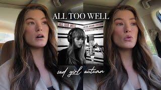 ALL TOO WELL SAD GIRL AUTUMN VERSION REACTION  the saddest song to ever exist - swiftie reacts