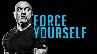 Motivation Joe Rogan - Force Yourself