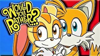 Tails and Cream Play Would You Rather? - Tails Girlfriend?