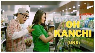 UNB - OH KANCHI Official Music Video  KAUSO Records