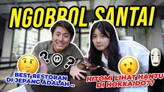 HITOMI BISA LIHAT HANTU?? NGOBROL SANTAI LAGI TOMO & HITOMI