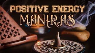 POSITIVE ENERGY MANTRAS  7 Powerful Mantras to Bring Positive Vibes in and around you.