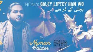 Galey Liptey Hain wo Bijli k Dar se  Ustad Nusrat Fateh Ali Khan  Numan Haider