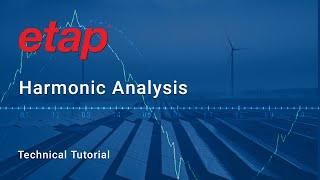 How to perform Harmonic Analysis with ETAP