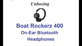 Unboxing Boat Rockerz 400 On-ear Bluetooth Headphones