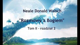 Neale Donald Walsch Rozmowy z Bogiem # 2-rozdz.2