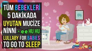 Tüm Bebekleri 5 Dakikada Uyutan Uyku Garantili Ninni + ee Hu Hu  Lullaby for Babies To Go To Sleep