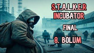 S.T.A.L.K.E.R INCUBATOR MOD - TÜRKÇE 8. BÖLÜM FINAL