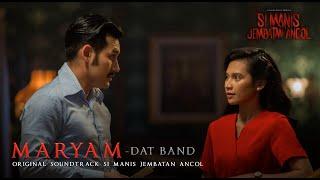 DAT - Maryam Video Lyrics OST SI MANIS JEMBATAN ANCOL - Mulai 26 Desember 2019 di Bioskop