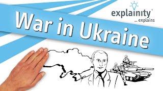 War in Ukraine explained explainity® explainer video