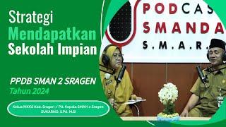 STRATEGI PEMILIHAN SEKOLAH IMPIAN PPDB TAHUN 2024  Plt. Kepala SMAN 2 SRAGEN_SUKARNO S.Pd. M.Si.