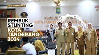 Rembuk Stunting Kota Tangerang Tahun 2024 Pemkot Upayakan Angka di Bawah Nasional TangerangTV