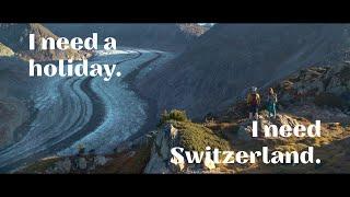 I need Switzerland.  Switzerland Tourism