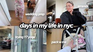 days in my life in the city trying Y7 yoga job update wedding prep & packing