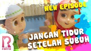 NEW SERIES RARRA  JANGAN TIDUR SETELAH SUBUH