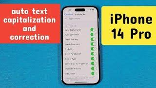 how to turn on text correction and auto capitalization for iPhone 14 Pro keyboard