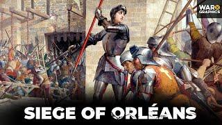 Siege of Orleans The Watershed Moment of the 100 Years War