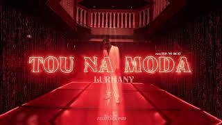 Lurhany  - Tou Na Moda Prod Teo No Beat Video Oficial