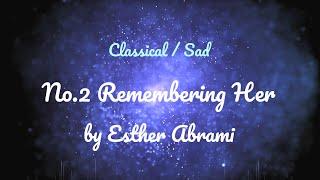 No.2 Remembering Her • Esther Abrami • Classical  Sad Music 1 Hour Version