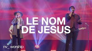 Le nom de Jésus The name of Jesus  NV Worship et Jean Jean