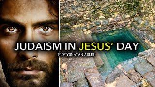 Judaism In Jesus Day  Prof Yonatan Adler