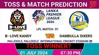 Dambulla sixers vs B love kandy toss prediction  today toss prediction  Lanka premier league 2024