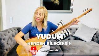 Yudum – Nerden Bileceksin #orhangencebay #nerdenbileceksin