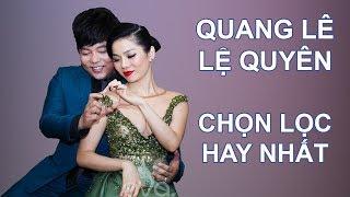 Tuyển chọn nhạc bolero Quang lê & lệ quyên hay nhất  nhạc trữ tình bolero tuyển chọn 2017