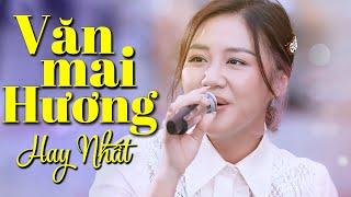 Văn Mai Hương Hay Nhất - Cho Em Một Lần Yêu Một Ngàn Nỗi Đau Ước Mơ Của Mẹ