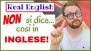 NON fate questi 5 ERRORI.... usate REAL ENGLISH