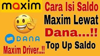 Cara Isi Saldo Maxim Lewat Dana... Top Up Saldo Maxim Driver Pakai Dana  Maxim Ojek Online