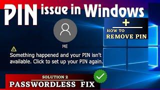 PasswordPIN problem in Windows • Something happened and your PIN isnt available • PASSWORDLess FIX