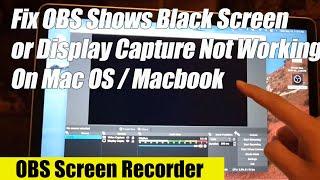 How to Fix OBS Showing Black Screen  Not Showing Display Capture on Mac OS  Macbook Pro  iMac